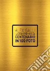 Il gran premio del centenario in 100 foto. Ediz. italiana e inglese libro