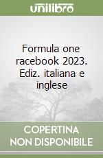 Formula one racebook 2023. Ediz. italiana e inglese libro