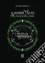 Veleno d'edera. Sword tales. La trilogia della cenere