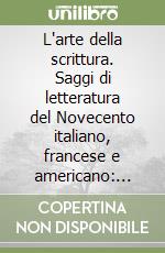 L'arte della scrittura. Saggi di letteratura del Novecento italiano, francese e americano: Gide, Tomasi di Lampedusa, Nabokov e Calvino libro