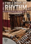 The Logic of Rhythm. Metodologia teorica e pratica per lo studio della batteria libro