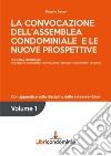 La convocazione dell'assemblea condominiale e le nuove prospettive. Con appendice sulla disciplina delle teleassemblee libro