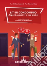 Liti in condominio. Aspetti operativi e casi pratici