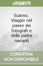 Scanno. Viaggio nel paese dei fotografi e delle pietre narranti