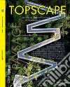 Topscape. Il progetto del paesaggio contemporaneo. Ediz. italiana e francese (2020). Vol. 44 libro di Cappelletti N. (cur.)