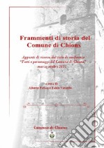 Frammenti di storia del Comune di Chions. Appunti di ricerca dal ciclo di conferenze «Fatti e personaggi del Comune di Chions» (marzo-novembre 2017) libro