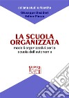 La scuola organizzata. Modelli organizzativi per la scuola dell'autonomia libro