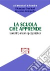 La scuola che apprende. Leadership e learning organization libro di Desideri Giuseppe Zampella Giacomo