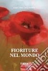 Fioriture nel mondo libro di Tagliabue Cristina