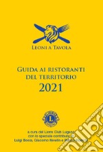 Leoni a tavola. Guida ai ristoranti del territorio 2021 libro