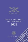 Leoni a tavola. Guida ai ristoranti del territorio 2023 libro di Lions club Lugano (cur.)