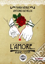 L'amore... a quei tempi libro