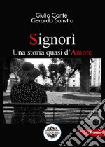 Signorì. Una storia quasi d'amore