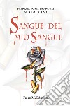 Sangue del mio sangue libro di Arcuri Fabrizia Rosetta Caruso Sergio