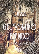 La casa del gelsomino bianco