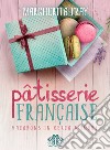 Pâtisserie française. Macarons in cerca d'amore libro di Fray Margherita