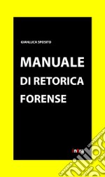 Manuale di retorica forense libro