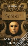 La maschera e il volto libro di Chiarelli Luigi