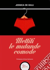 Mettiti le mutande comode