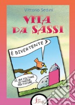 Vita da sassi libro