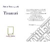 Tisanuri. Ediz. limitata libro di Treccagnoli Pietro