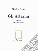 Gli altarini. Ediz. limitata libro