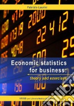 Economic statistics for business: theory and exercises libro