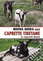 Nuova guida alle caprette tibetane (o caprette nane). Ediz. illustrata libro