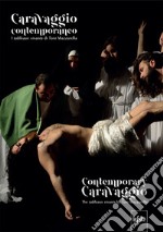 Caravaggio contemporaneo. I tableaux vivants di Toni Mazzarella. Ediz. italiana e inglese libro