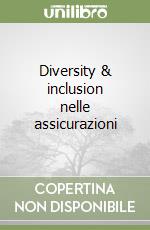 Diversity & inclusion nelle assicurazioni