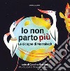 Io non parto più. Le cicogne di Marrakech libro