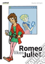 Romeo likes Juliet libro usato