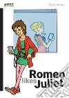 Romeo likes Juliet libro di Armeni Giulio