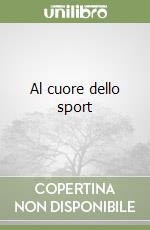 Al cuore dello sport