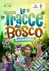 Le tracce del bosco. Sostenibilità libro