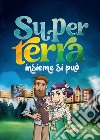 Su per terra. Insieme si può libro