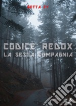 La sesta compagnia. Codice Redox libro