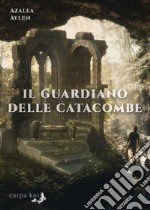 Il guardiano delle catacombe