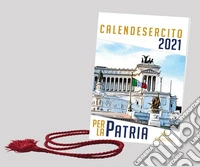 CalendEsercito 2021. Per la patria