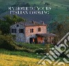 My home to yours italian cooking. My story and recipes from farm to table. Nuova ediz. libro