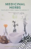Medicinal herbs. Nature's very own pharmacy. Alternative healing methods according to Gottfried Hochgruber libro