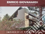 Enrico Giovanardi. Impossibile sfuggirgli. Architetto appassionato, professionista esemplare, cittadino del mondo e dell'Alto Adige. Ediz. italiana e tedesca