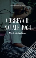 Correva il Natale 1964. Una famiglia del Sud