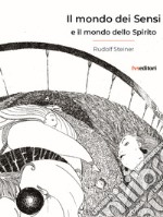 Il mondo dei sensi e il mondo dello spirito libro