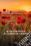 Il filo rosso e il campo di grano libro