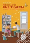 Più che altro una traccia. Dizionario creativo di economia domestica libro