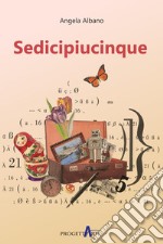 Sedicipiucinque libro