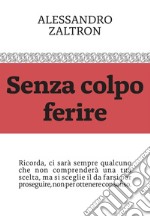 Senza colpo ferire libro