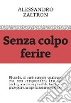 Senza colpo ferire libro