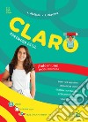 Claro. Edición compacta, libro del alumno y cuaderno + mapas y tablas + ¡Qué calor! 1, libro per le vacanze + ¡Qué calor! 2, libro per le vacanze. Per la scuola media. Con e-book. Con giochi interattivi libro